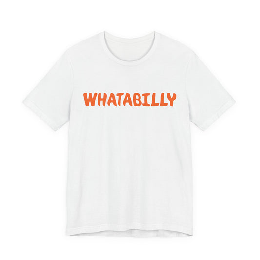 WHATABILLY Tee | BMFS Inspired Funny Phrase Shirt, Orange Retro Text